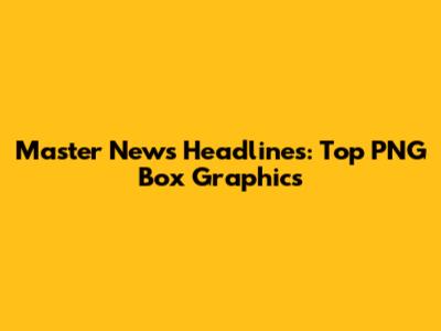 Master News Headlines: Top PNG Box Graphics