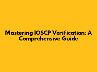 Mastering IOSCP Verification: A Comprehensive Guide