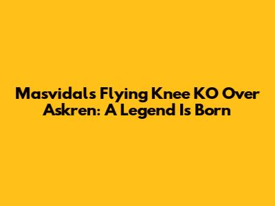 Masvidal's Flying Knee KO Over Askren: A Legend Is Born