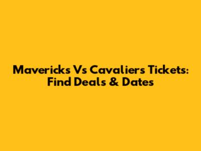 Mavericks Vs Cavaliers Tickets: Find Deals & Dates