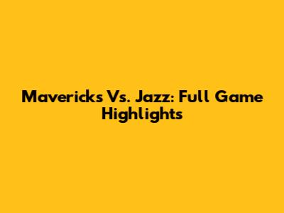 Mavericks Vs. Jazz: Full Game Highlights