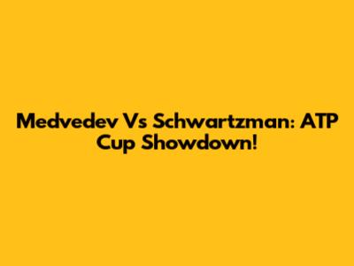 Medvedev Vs Schwartzman: ATP Cup Showdown!