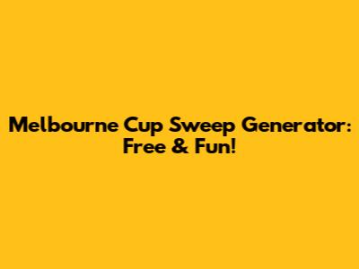 Melbourne Cup Sweep Generator: Free & Fun!
