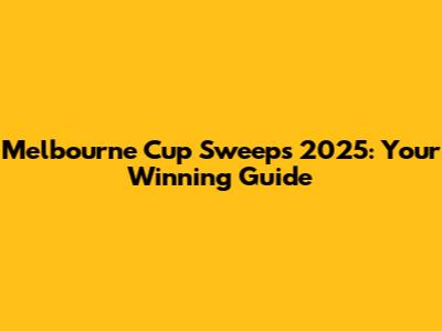 Melbourne Cup Sweeps 2025: Your Winning Guide