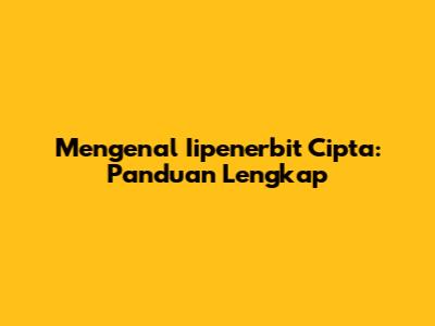Mengenal Iipenerbit Cipta: Panduan Lengkap