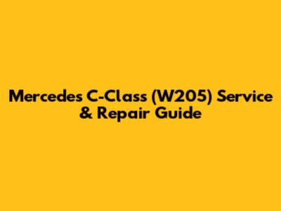 Mercedes C-Class (W205) Service & Repair Guide