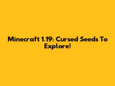 Minecraft 1.19: Cursed Seeds To Explore!