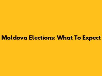 Moldova Elections: What To Expect