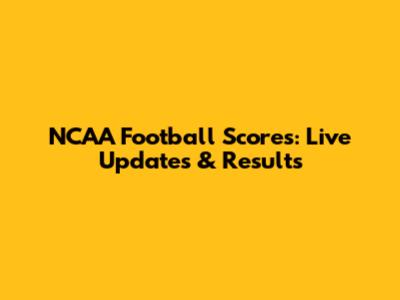 NCAA Football Scores: Live Updates & Results