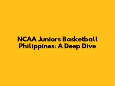 NCAA Juniors Basketball Philippines: A Deep Dive