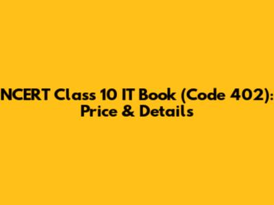 NCERT Class 10 IT Book (Code 402): Price & Details