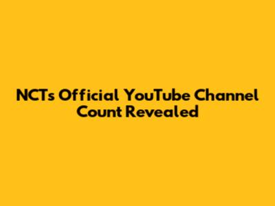 NCT's Official YouTube Channel Count Revealed