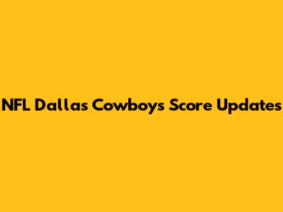 NFL Dallas Cowboys Score Updates