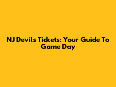 NJ Devils Tickets: Your Guide To Game Day
