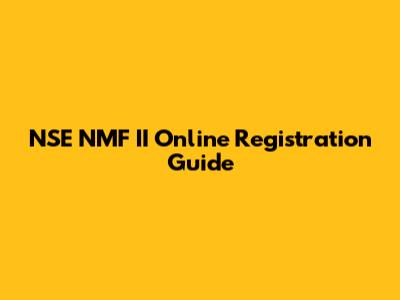 NSE NMF II Online Registration Guide