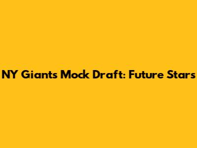 NY Giants Mock Draft: Future Stars