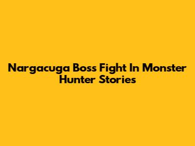 Nargacuga Boss Fight In Monster Hunter Stories