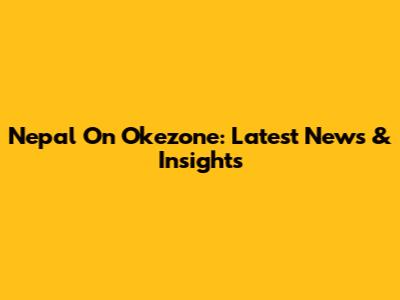 Nepal On Okezone: Latest News & Insights