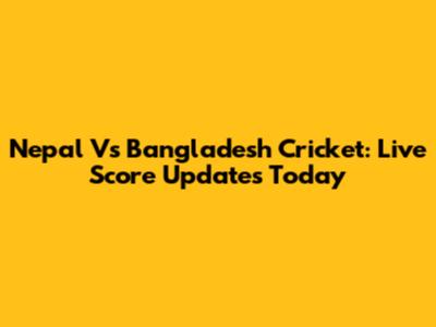 Nepal Vs Bangladesh Cricket: Live Score Updates Today
