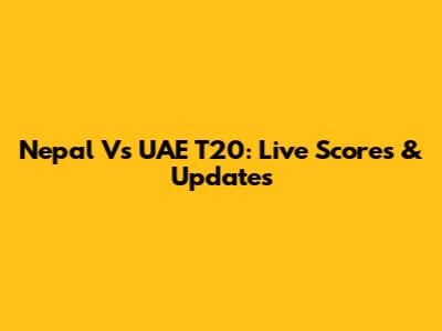 Nepal Vs UAE T20: Live Scores & Updates