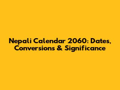 Nepali Calendar 2060: Dates, Conversions & Significance