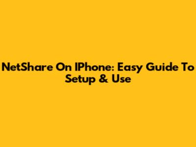 NetShare On IPhone: Easy Guide To Setup & Use