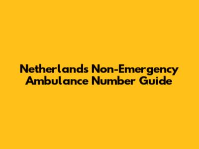 Netherlands Non-Emergency Ambulance Number Guide