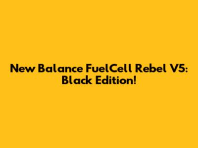 New Balance FuelCell Rebel V5: Black Edition!