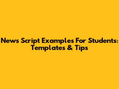 News Script Examples For Students: Templates & Tips
