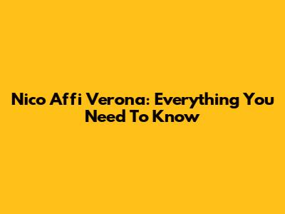 Nico Affi Verona: Everything You Need To Know