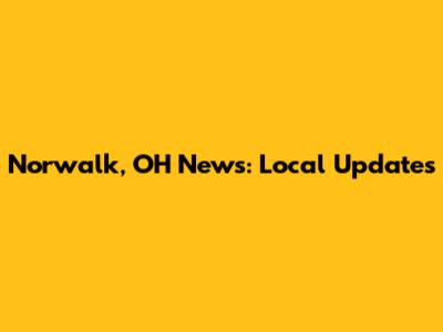 Norwalk, OH News: Local Updates