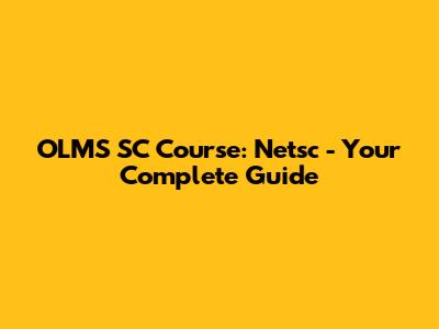 OLMS SC Course: Netsc - Your Complete Guide