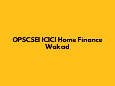 OPSCSEI ICICI Home Finance Wakad