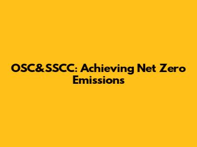 OSC&SSCC: Achieving Net Zero Emissions