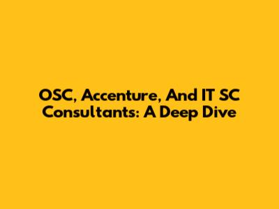 OSC, Accenture, And IT SC Consultants: A Deep Dive