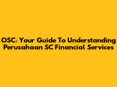 OSC: Your Guide To Understanding Perusahaan SC Financial Services