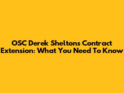 OSC Derek Shelton's Contract Extension: What You Need To Know