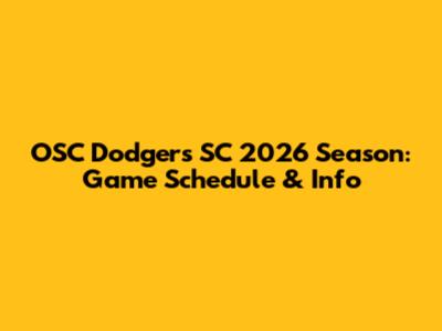 OSC Dodgers SC 2026 Season: Game Schedule & Info