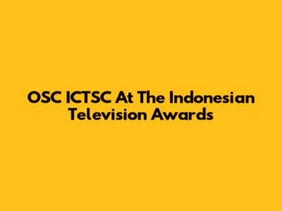 OSC ICTSC At The Indonesian Television Awards