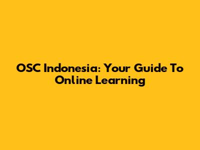 OSC Indonesia: Your Guide To Online Learning