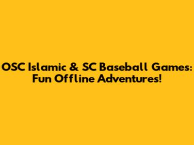 OSC Islamic & SC Baseball Games: Fun Offline Adventures!