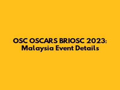 OSC OSCARS BRIOSC 2023: Malaysia Event Details