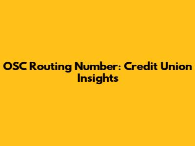 OSC Routing Number: Credit Union Insights