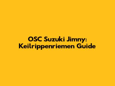 OSC Suzuki Jimny: Keilrippenriemen Guide