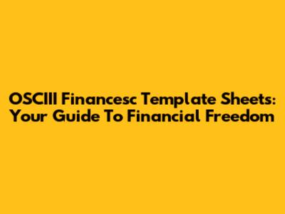 OSCIII Financesc Template Sheets: Your Guide To Financial Freedom
