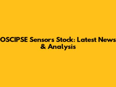 OSCIPSE Sensors Stock: Latest News & Analysis