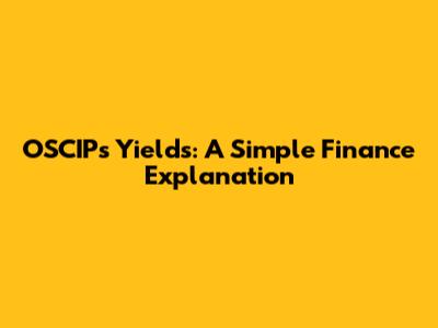 OSCIPs Yields: A Simple Finance Explanation