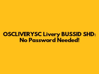 OSCLIVERYSC Livery BUSSID SHD: No Password Needed!