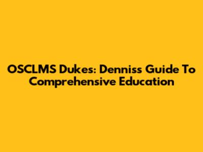 OSCLMS Dukes: Dennis's Guide To Comprehensive Education