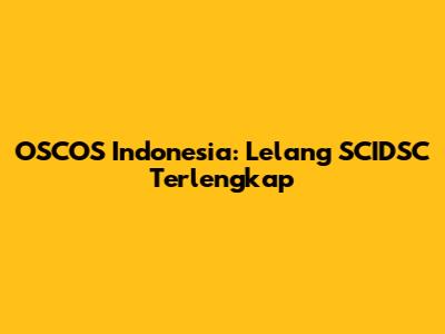 OSCOS Indonesia: Lelang SCIDSC Terlengkap